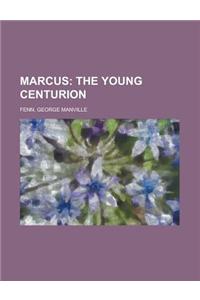 Marcus; The Young Centurion