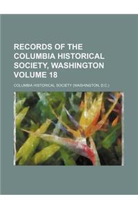 Records of the Columbia Historical Society, Washington Volume 18