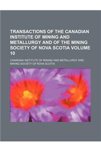 Transactions of the Canadian Institute of Mining and Metallurgy and of the Mining Society of Nova Scotia Volume 10