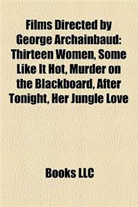 Films Directed by George Archainbaud (Study Guide)