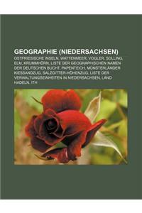 Geographie (Niedersachsen): Ostfriesische Inseln, Wattenmeer, Vogler, Solling, ELM, Krummhorn