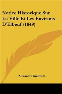 Notice Historique Sur La Ville Et Les Environs D'Elbeuf (1849)