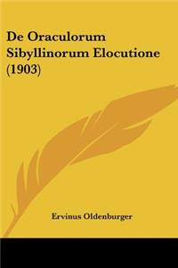 De Oraculorum Sibyllinorum Elocutione (1903)