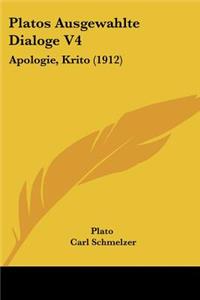 Platos Ausgewahlte Dialoge V4: Apologie, Krito (1912)