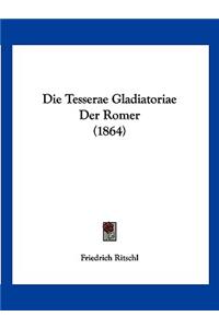 Tesserae Gladiatoriae Der Romer (1864)
