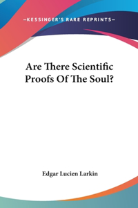 Are There Scientific Proofs Of The Soul?