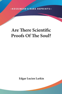 Are There Scientific Proofs Of The Soul?