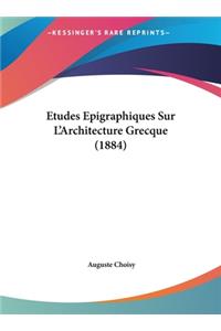 Etudes Epigraphiques Sur l'Architecture Grecque (1884)