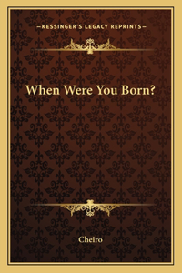 When Were You Born?