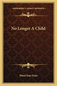No Longer A Child