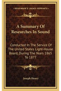 A Summary of Researches in Sound a Summary of Researches in Sound