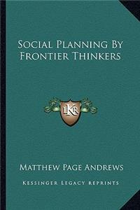 Social Planning By Frontier Thinkers