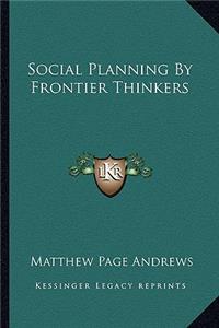 Social Planning by Frontier Thinkers