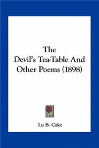 Devil's Tea-Table and Other Poems (1898)