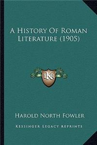 A History Of Roman Literature (1905)