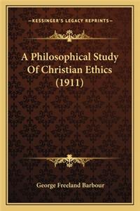 Philosophical Study of Christian Ethics (1911)