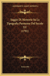 Saggio Di Memorie Su La Tipografia Parmense Del Secolo XV (1791)