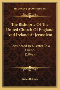 Bishopric Of The United Church Of England And Ireland At Jerusalem