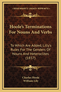 Hoole's Terminations For Nouns And Verbs