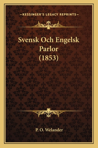 Svensk Och Engelsk Parlor (1853)