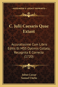 C. Julii Caesaris Quae Extant
