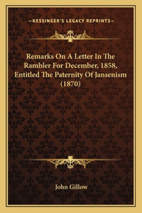 Remarks On A Letter In The Rambler For December, 1858, Entitled The Paternity Of Jansenism (1870)