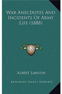 War Anecdotes and Incidents of Army Life (1888)