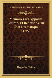 Memoires D'Hyppolite Clairon, Et Reflexions Sur L'Art Dramatique (1799)