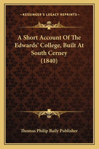 Short Account Of The Edwards' College, Built At South Cerney (1840)