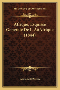 Afrique, Esquisse Generale De L'Afrique (1844)