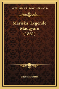 Mariska, Legende Madgyare (1861)