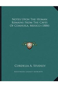 Notes Upon The Human Remains From The Caves Of Coahuila, Mexico (1884)