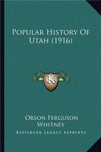 Popular History Of Utah (1916)