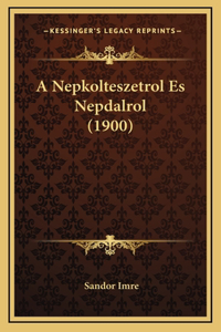 A Nepkolteszetrol Es Nepdalrol (1900)