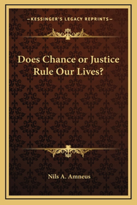 Does Chance or Justice Rule Our Lives?