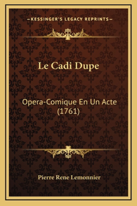 Le Cadi Dupe