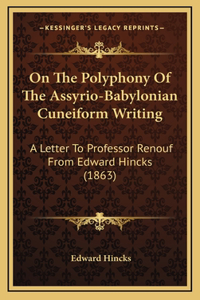 On The Polyphony Of The Assyrio-Babylonian Cuneiform Writing