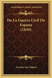 De La Guerra Civil De Espana (1836)