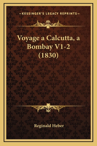 Voyage a Calcutta, a Bombay V1-2 (1830)