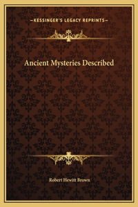 Ancient Mysteries Described