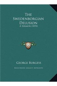 The Swedenborgian Delusion