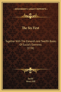 The Six First
