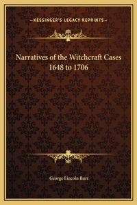 Narratives of the Witchcraft Cases 1648 to 1706