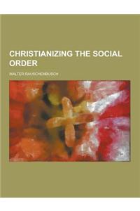 Christianizing the Social Order