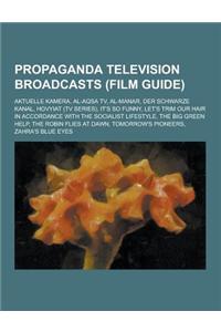 Propaganda Television Broadcasts (Film Guide)