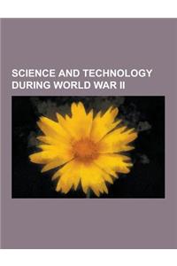 Science and Technology During World War II