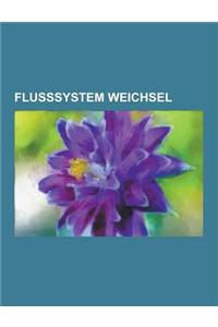 Flusssystem Weichsel: Flusssystem Biebrza, Flusssystem Bug, Flusssystem Narew, Flusssystem Netta, Weichsel, Oberlandischer Kanal, Masurische