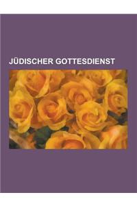 Judischer Gottesdienst: Synagogenmusik, Judische Musik, Louis Lewandowski, Kaddisch, Kol Nidre, Schma Jisrael, Bar Mitzwa, Mischkan, Achtzehnb