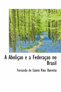 A Abolicao E a Federacao No Brasil