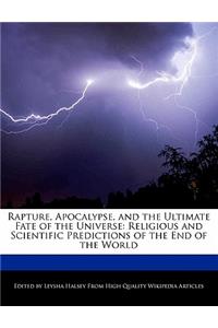Rapture, Apocalypse, and the Ultimate Fate of the Universe